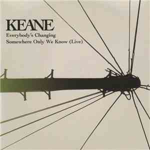 Keane - Everybody's Changing / Somewhere Only We Know (Live) flac album