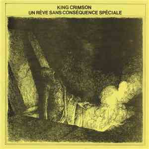 King Crimson - Un Rêve Sans Conséquence Spéciale (Après Cosmic Était) flac album