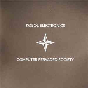 Kobol Electronics - Computer Pervaded Society flac album