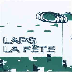 LAPS  _ La Fête  - LAPS LA FÊTE flac album