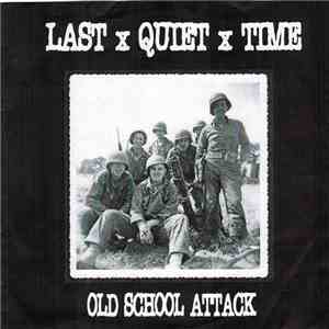 Last Quiet Time - Old School Attack flac album