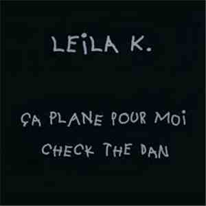 Leila K - Ça Plane Pour Moi / Check The Dan flac album