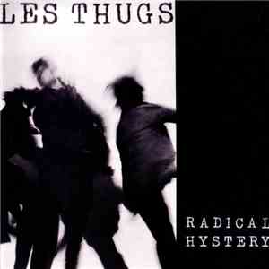Les Thugs - Radical Hystery flac album