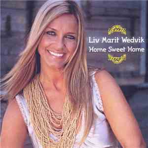 Liv Marit Wedvik - Home Sweet Home flac album
