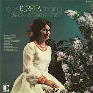 Loretta Lynn - Here's Loretta Singing "Wings Upon Your Horns" flac album