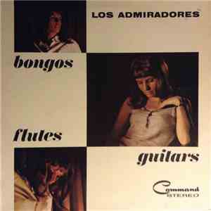 Los Admiradores - Bongos, Flutes, Guitars flac album