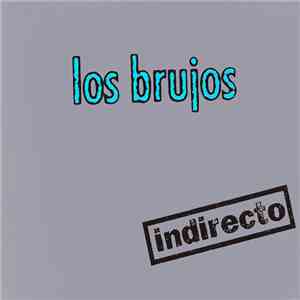 Los Brujos  - Indirecto flac album