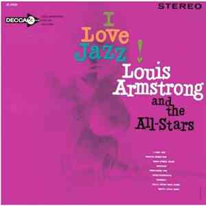 Louis Armstrong And The All-Stars - I Love Jazz! flac album