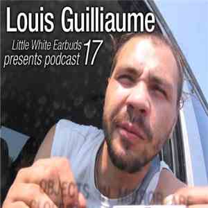 Louis Guilliaume - LWE Podcast 17 flac album
