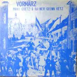 Mani Goetz & Rainer Guinn Ketz - Vormärz flac album