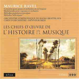 Maurice Ravel - Concerto Pour Piano Et Orchestre En Sol Majeur - Shéhèrazade Pour Soprano Et Orchestre - Mélodie Populaires Grecques - Mélodies Hébraïques flac album