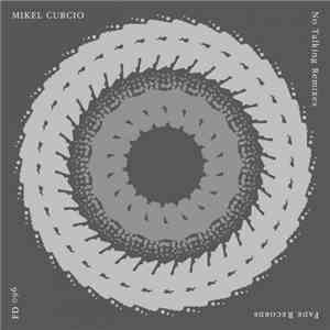 Mikel Curcio - No Talking Remixes flac album