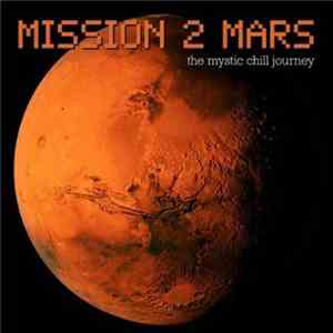 Mission 2 Mars - The Mystic Chill Journey flac album
