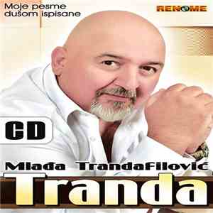 Mlađa Trandafilović Tranda - Moje Pesme Dušom Ispisane flac album