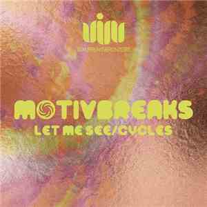 MotivBreaks - Let Me See / Cycles flac album