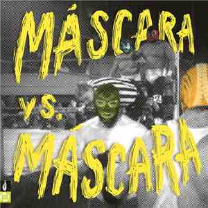 Máscaras - Máscara vs. Máscara flac album