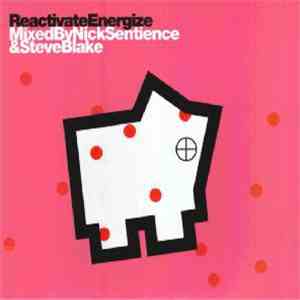 Nick Sentience & Steve Blake - Reactivate Energize flac album