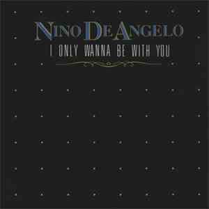 Nino de Angelo - I Only Wanna Be With You flac album