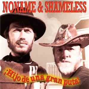 Noname & Shameless - ¡Hijo De Una Gran Puta! flac album