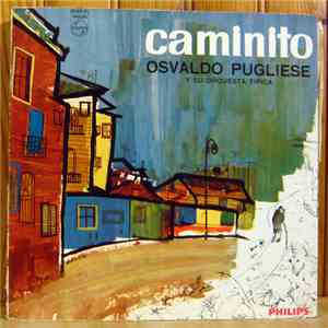 Osvaldo Pugliese Y Su Orquesta Típica - Caminito flac album