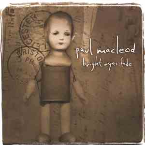 Paul MacLeod - Bright Eyes Fade flac album