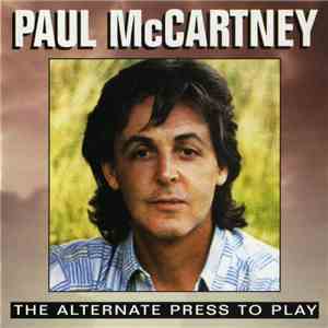 Paul McCartney - The Alternate Press To Play flac album