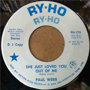 Paul Webb  - She Just Loved You Out Of Me / You're The Only Love I've Ever Known flac album