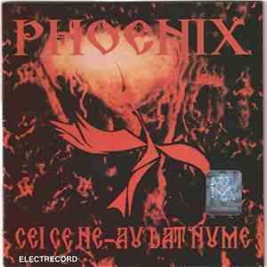 Phoenix  - Cei Ce Ne-Au Dat Nume flac album