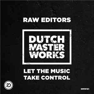 Raw Editors - Let The Music Take Control flac album