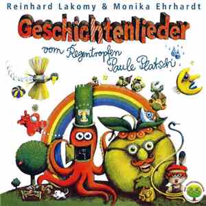 Reinhard Lakomy & Monika Ehrhardt - Geschichtenlieder Vom Regentropfen Paule Platsch flac album