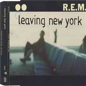 R.E.M. - Leaving New York flac album