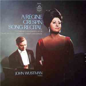 Régine Crespin, John Wustman - A Régine Crespin Song Recital flac album