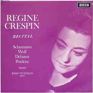 Régine Crespin, Schumann / Wolf / Debussy / Poulenc, John Wustman - Recital flac album