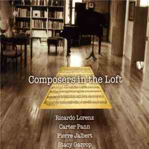 Ricardo Lorenz, Carter Pann, Pierre Jalbert, Stacy Garrop, Vivian Fung - Composers in the Loft flac album