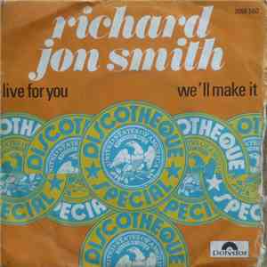 Richard Jon Smith - Live For You / We'll Make It flac album