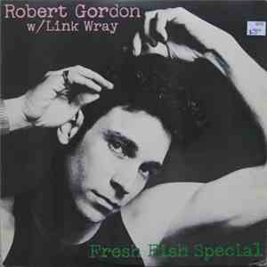 Robert Gordon  With Link Wray - Fresh Fish Special flac album