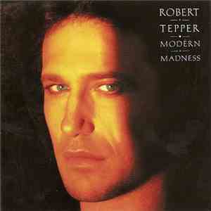 Robert Tepper - Modern Madness flac album