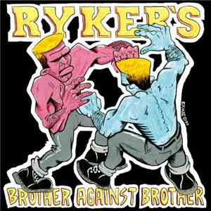 Ryker's - Brother Against Brother flac album