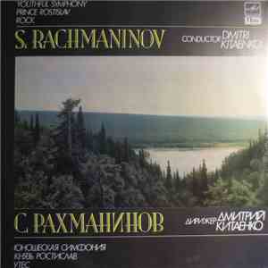 S. Rachmaninov - The Moscow Philharmonic Symphony Orchestra Conductor Dmitri Kitaenko - Youthful Symphony / Prince Rostislav / Rock flac album