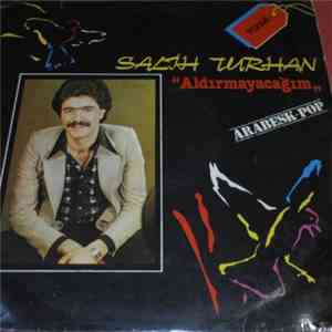 Salih Turhan - Aldırmayacağım flac album