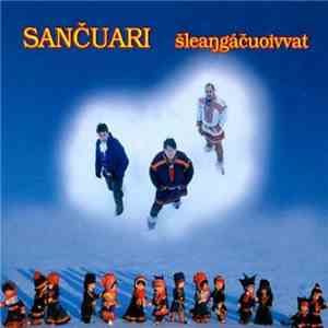 Sančuari - Šleaŋgáčuoivvat flac album
