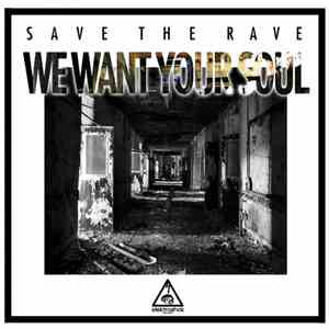 Save The Rave - We Want Your Soul flac album