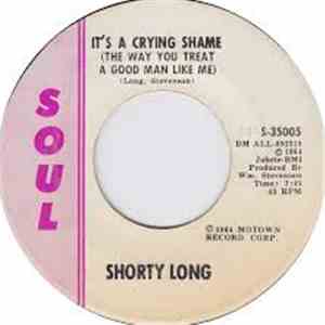 Shorty Long  - It's A Crying Shame (The Way You Treat A Good Man Like Me) flac album