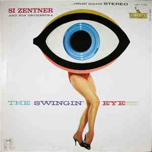 Si Zentner And His Orchestra - The Swingin' Eye flac album