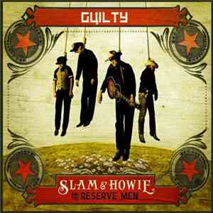 Slam & Howie And The Reserve Men - Guilty flac album