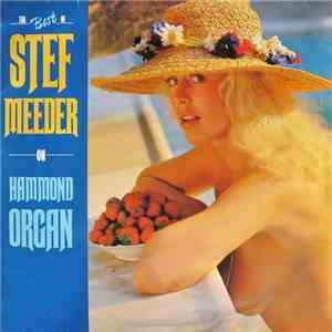 Stef Meeder - The Best Of Stef Meeder On Hammond Organ flac album