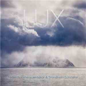 Ståle Kleiberg, Andrew Smith  - Nidarosdomens Jentekor, Trondheim Solistene - Lux flac album