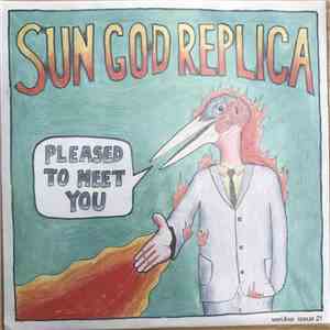 Sun God Replica, Tumbleweed - Pleased To Meet You flac album