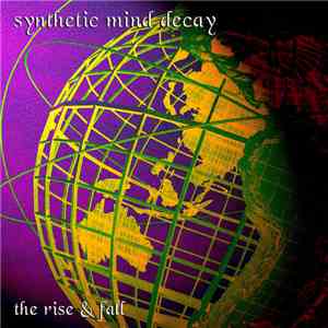 Synthetic Mind Decay - The Rise & Fall flac album