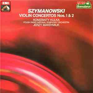 Szymanowski, Konstanty Kulka, Jerzy Maksymiuk, Polish National Radio Symphony Orchestra - Violin Concertos Nos. 1 & 2 flac album
